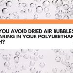 dried bubbles in polyurethane
