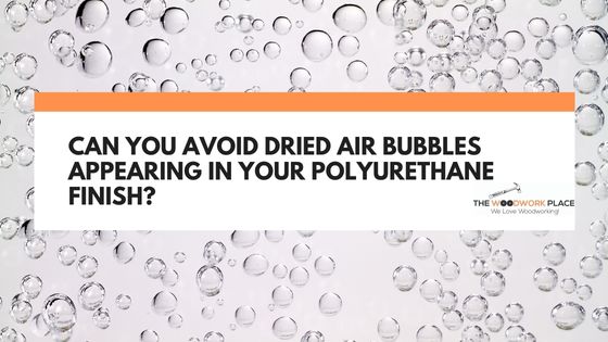 dried bubbles in polyurethane