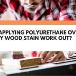applying polyurethane over tacky stain