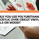polyurethane or polycrylic over vinyl decal