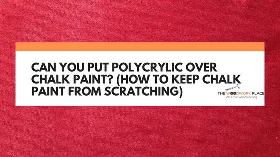 polycrylic over chalk paint