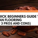 pecan flooring pros and cons