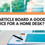 Is Particle Board A Good Choice For A Home Desk?