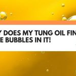 tung oil bubbles